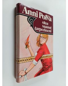 Kirjailijan Anni Polva käytetty kirja Olen saanut tarpeekseni
