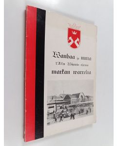 Kirjailijan Pentti S. Kärmeniemi käytetty kirja Vanhaa ja uutta LAL:n Viipurin osaston matkan varrelta