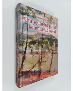 Kirjailijan Sulo Saukkoriipi käytetty kirja Umpeutuvat polut sammuvat savut