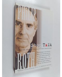 Kirjailijan Philip Roth käytetty kirja Shop Talk - A Writer and His Colleagues and Their Work