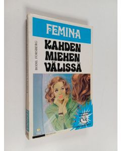 Kirjailijan Bodil Forsberg käytetty kirja Kahden miehen välissä