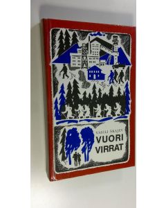 Kirjailijan Vasili Skajev käytetty kirja Vuorivirrat : kertomuksia