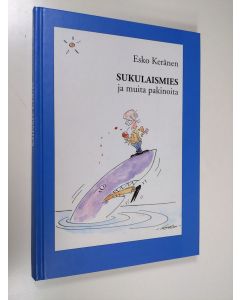 Kirjailijan Esko Keränen käytetty kirja Sukulaismies ja muita pakinoita