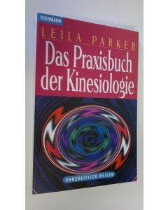 Kirjailijan Leila Parker käytetty kirja Das Praxisbuch der Kinesiologie