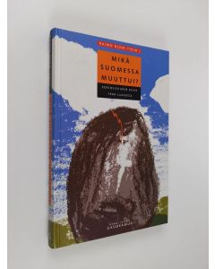 käytetty kirja Mikä Suomessa muuttui? : sosiologinen kuva 1990-luvusta