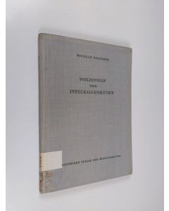 Kirjailijan Wilhelm Blaschke käytetty kirja Vorlesungen uber integralgeometrie