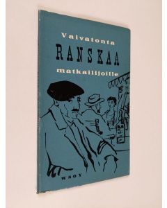 Kirjailijan Reino Hakamies käytetty kirja Vaivatonta ranskaa matkailijoille : Käytännöllinen kielenopas matkustajille, hyödyllisiä ohjeita