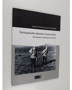 Kirjailijan Lauri Tuominen & Juhani Järvinen käytetty kirja Partiopoluilta aikuisten toveruuteen