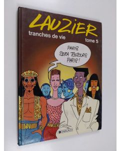 Kirjailijan Gerard Lauzier käytetty kirja Tranches de vie : tome 5