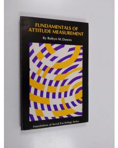 Kirjailijan Robyn M. Dawes käytetty kirja Fundamentals of attitude measurement