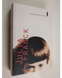 Kirjailijan Julia Franck käytetty kirja Keskipäivän haltija (ERINOMAINEN)