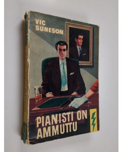 Kirjailijan Vic Suneson käytetty kirja Pianisti on ammuttu : salapoliisiromaani