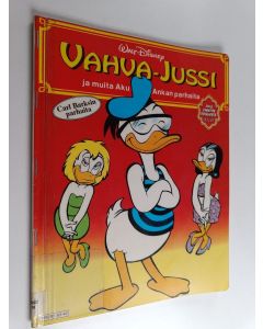 Kirjailijan Walt Disney & Carl Barks käytetty kirja Vahva-Jussi ja muita Aku Ankan  parhaita