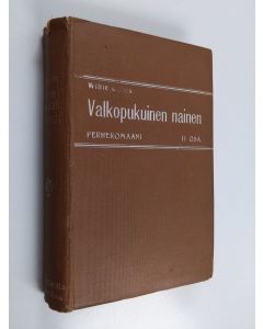 Kirjailijan Wilkie Collins käytetty kirja Valkopukuinen nainen 2 : Perheromaani