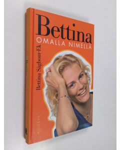 Kirjailijan Bettina Sågbom-Ek käytetty kirja Bettina omalla nimellä