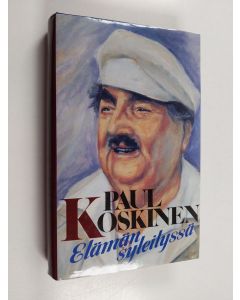 Kirjailijan Paul Koskinen käytetty kirja Elämän syleilyssä (ERINOMAINEN)
