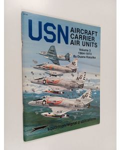 Kirjailijan Duane A. Kasulka käytetty teos USN Aircraft Carrier Air Units