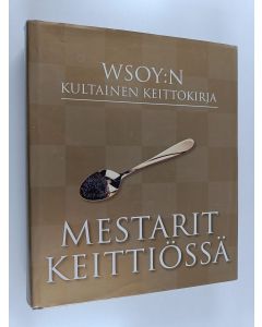 Tekijän Jill Norman  käytetty kirja Mestarit keittiössä : WSOY:n kultainen keittokirja