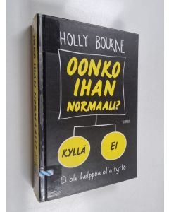 Kirjailijan Holly Bourne käytetty kirja Oonko ihan normaali?