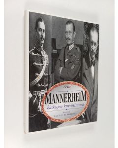 Kirjailijan Tauno Bergholm käytetty kirja Mannerheim kaskujen kuvastimessa