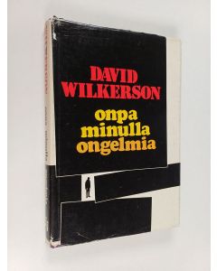 Kirjailijan David Wilkerson käytetty kirja Onpa minulla ongelmia