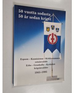Kirjailijan Taimo Hagman & Krigsinvalidernas brödraförbund. Esbo-Grankulla-Kyrkslätts krigsinvalider ym. käytetty kirja 50 vuotta sodasta - Espoon - Kauniaisten - Kirkkonummen sotainvalidit 1941-1995