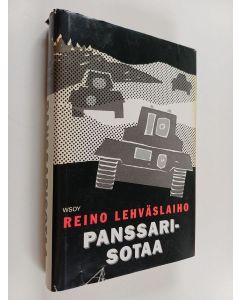 Kirjailijan Reino Lehväslaiho käytetty kirja Panssarisotaa 1941-1944