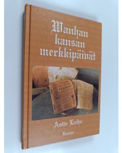 Kirjailijan Antto Laiho käytetty kirja Wanhan kansan merkkipäivät