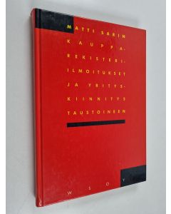 Kirjailijan Matti Sarin käytetty kirja Kaupparekisteri-ilmoitukset ja yrityskiinnitys taustoineen