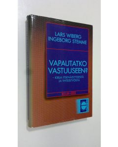 Kirjailijan Lars Wiberg käytetty kirja Vapautatko vastuuseen : kirja itsenäisyydestä ja yhteistyöstä