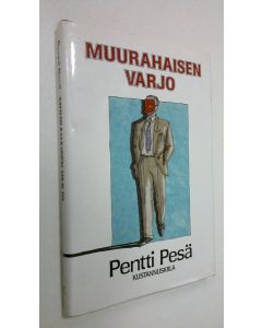 Kirjailijan Pentti Pesä käytetty kirja Muurahaisen varjo (ERINOMAINEN)