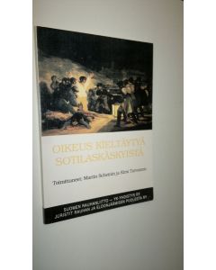 Tekijän Martin ym. Scheinin  käytetty kirja Oikeus kieltäytyä sotilaskäskyistä