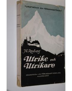 Kirjailijan Johan Evert Rosberg käytetty kirja Utrike och utrikare (lukematon)