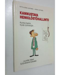 Kirjailijan Riitta-Leena Lehtinen käytetty kirja Kannustava henkilöstöhallinto : kuinka hankin hyvän työntekijän ja pidän hänet tyytyväisenä työpaikassaan