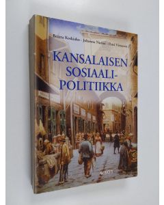 Kirjailijan Briitta Koskiaho käytetty kirja Kansalaisen sosiaalipolitiikka : kansalaisyhteiskunta ja hyvinvointivaltio 2000-luvulla