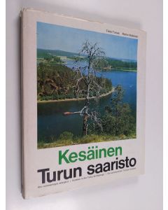 Kirjailijan Timo Turjas & Reino Moilanen käytetty kirja Kesäinen Turun saaristo = Åbo sommarfagra skärgård = Summer in the Turku Archipelago = Die sommerlichen Turkuer Schären