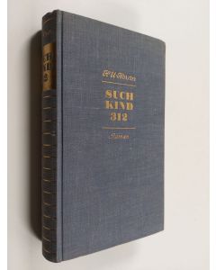 Kirjailijan Eduard Rhein käytetty kirja Suchkind 312 - Die Geschichte e. unerfüllten Liebe