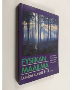 käytetty kirja Fysiikan maailma : lukion kurssit 1-3