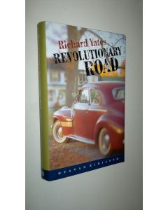 Kirjailijan Richard Yates uusi kirja Revolutionary road (UUSI)