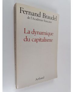 Kirjailijan Fernand Braudel käytetty kirja La dynamique du capitalisme