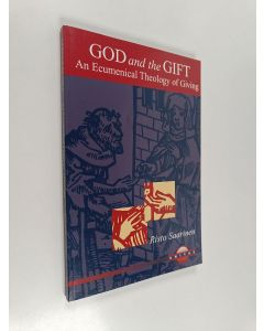 Kirjailijan Risto Saarinen käytetty kirja God and the gift : an ecumenical theology of giving