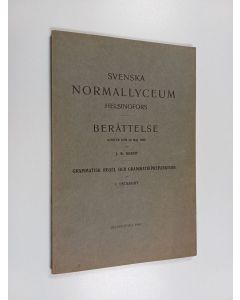 Kirjailijan I. Uschakoff & J. M. Granit käytetty kirja Svenska normallyceum Helsingfors : Berättelse avgiven den 29 Maj 1925 : Grammatisk regel och grammatikpreparation
