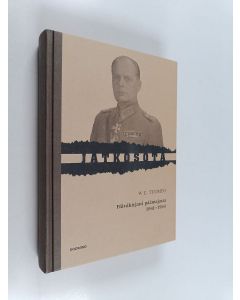 Kirjailijan W. E. Tuompo käytetty kirja Päiväkirjani päämajasta 1941-1944