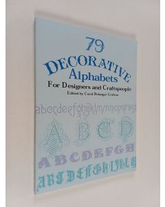 Kirjailijan Carol Belanger Grafton käytetty kirja 79 decorative alphabets for designers and craftspeople