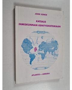 Kirjailijan John Sonck käytetty kirja Katsaus ihmiskunnan kehityshistoriaan : Lemuria, Atlantis