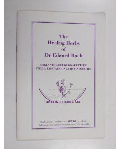 käytetty teos The Healing Herbs of Dr Edward Bach : Englantilaiset kukkauutteet tiellä tasapainoon ja hyvinvointiin
