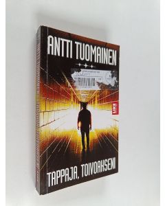 Kirjailijan Antti Tuomainen käytetty kirja Tappaja, toivoakseni : rikosromaani