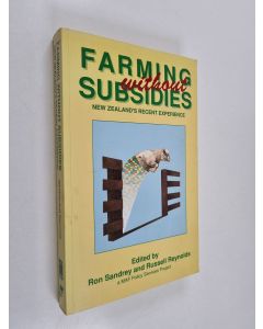 Kirjailijan Ron Sandrey & Russell Reynolds käytetty kirja Farming Without Subsidies - New Zealand's Recent Experience