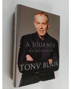 Kirjailijan Tony Blair käytetty kirja A journey : my political life