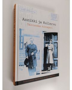 käytetty kirja Annikki ja Kullervo : talvisodan kihlapari